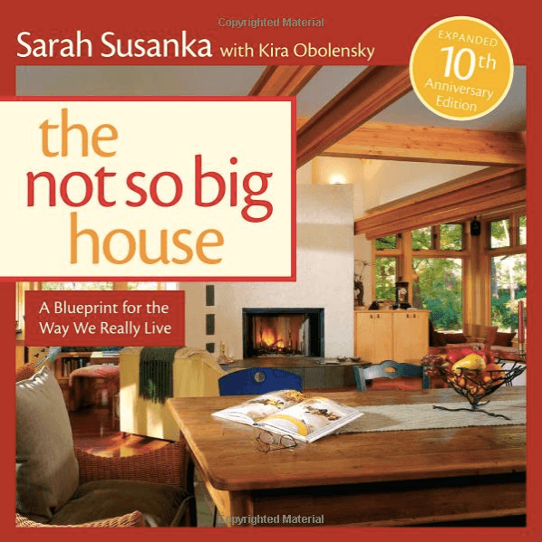 Sarah Susanka The Not So Big House